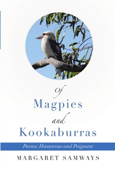 Paperback Of Magpies and Kookaburras: Poems: Humorous and Poignant Book