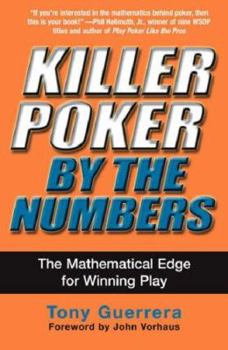 Paperback Killer Poker by the Numbers: The Mathematical Edge for Winning Play Book