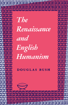 Paperback The Renaissance and English Humanism Book