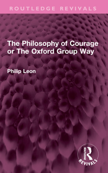 Paperback The Philosophy of Courage or the Oxford Group Way Book