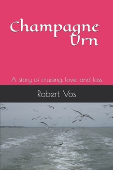 Paperback Champagne Urn: A story of cruising, love, and loss Book