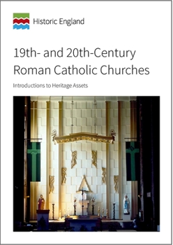 Paperback 19th- And 20th-Century Roman Catholic Churches: Introductions to Heritage Assets Book