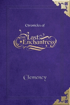 Paperback (Chronicles of) The Last Enchantress (Book 2): Clemency Book