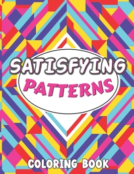 Paperback Satisfying Patterns Coloring Book: This Book Will Help To Perfect patterns And Activity pages for Relaxation with lovely thick lines to color in for A Book