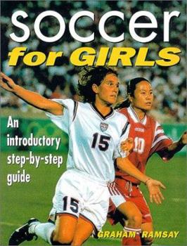Paperback Soccer for Girls: An Introductory, Step by Step Guide Book
