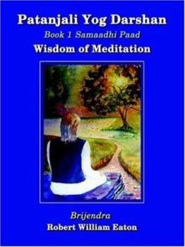 Paperback Patanjali Yog Darshan: Samaadhi Paad, Wisdom of Meditation Book