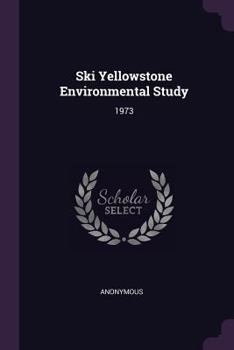 Paperback Ski Yellowstone Environmental Study: 1973 Book