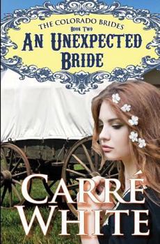An Unexpected Bride - Book #2 of the Colorado Brides