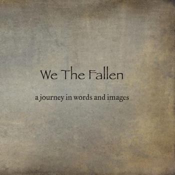 Paperback We The Fallen: a journey in words and images Book