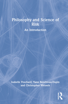 Hardcover Philosophy and Science of Risk: An Introduction Book