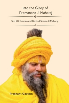 Paperback Into The Glory Of Premanand ji Maharaj [Hindi] Book