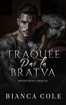 Traquée Par La Bratva (Monstres Exquis) (French Edition)
