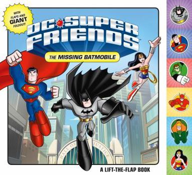 Board book DC Super Friends: The Missing Batmobile: A Lift-The-Flap Book