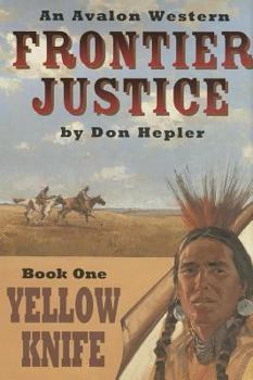 Hardcover Frontier Justice Bk. 1: Yellow Knife Book