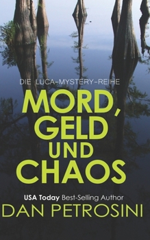 Mord, Geld und Chaos (Die Luca-Mystery-Reihe) (German Edition)