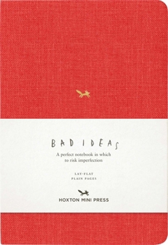 Hardcover A Notebook for Bad Ideas: Red/Unlined: A Perfect Notebook in Which to Risk Imperfection Book