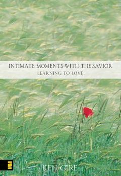 Hardcover Intimate Moments with the Savior: Learning to Love Book