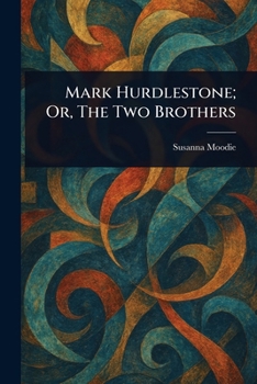 Paperback Mark Hurdlestone; Or, The Two Brothers Book