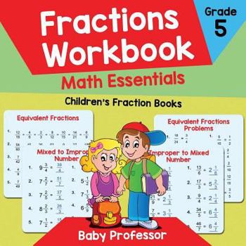 Paperback Fractions Workbook Grade 5 Math Essentials: Children's Fraction Books Book
