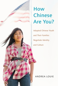 Paperback How Chinese Are You?: Adopted Chinese Youth and Their Families Negotiate Identity and Culture Book