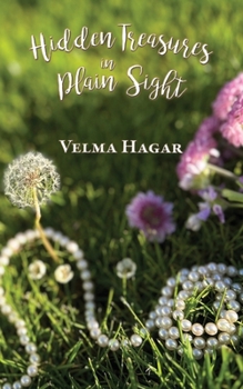 Paperback Hidden Treasures in Plain Sight: A book of inspiration and encouragement Book
