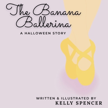 The Banana Ballerina: A Halloween Story