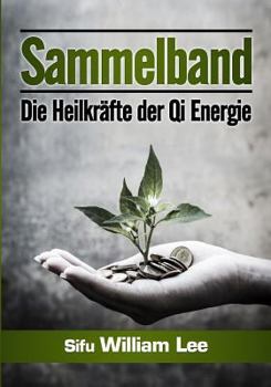 Paperback Sammelband: Die Heilkrafte der Qi Energie [German] Book