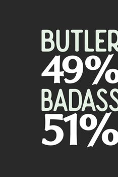 Paperback Butler 49 % BADASS 51 %: Butler Notebook - Butler Journal - 110 SKETCH Paper Pages - 6 x 9 - Handlettering - Logbook Book