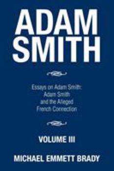 Paperback Adam Smith: Essays on Adam Smith: Adam Smith and the Alleged French Connection Book