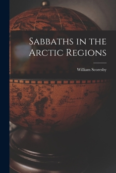 Paperback Sabbaths in the Arctic Regions [microform] Book