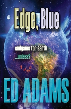 Paperback Edge, Blue: Endgame for Earth...unless? Book