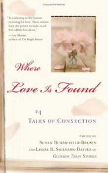 Paperback Where Love Is Found: 24 Tales of Connection Book