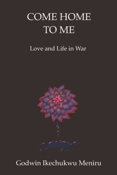 Paperback Come Home to Me: Love and Life in War Book