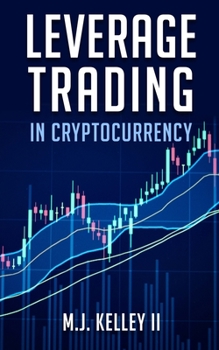 Paperback Leverage Trading: In Cryptocurrency Book