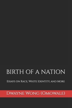 Paperback Birth of a Nation: Essays on Race, White Identity, and More Book