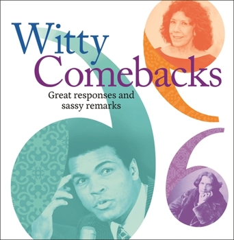 Paperback Witty Comebacks: Great Responses and Sassy Remarks Book