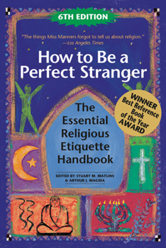 How to Be a Perfect Stranger: The Essential Religious Etiquette Handbook, Fourth Edition (Perfect Stranger) - Book  of the How to Be a Perfect Stranger