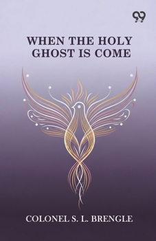 Paperback When The Holy Ghost Is Come Book