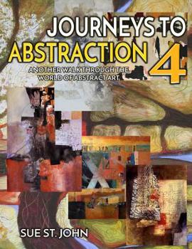 Paperback Journeys To Abstraction 4: Another Walk Through The World Of Abstract Art Book