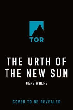The Urth of the New Sun: The sequel to 'The Book of the New Sun' (The Book of the New Sun, 3)