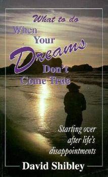 Paperback What to Do When Your Dreams Don't Come True Book