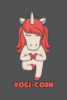 Yogi-Corn: Yoga Einhorn Geschenk F�r Reiterin Und Yoga Lehrerin Dina5 Kariert Notizbuch Tagebuch Planer Notizblock Kladde Journal Malheft Strazze