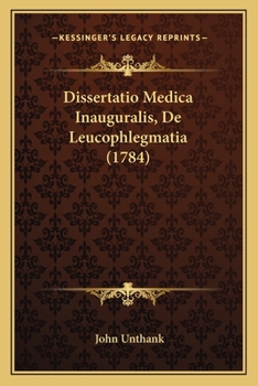 Paperback Dissertatio Medica Inauguralis, De Leucophlegmatia (1784) [Latin] Book
