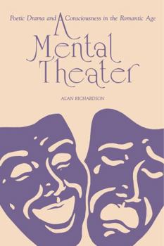 Paperback A Mental Theater: Poetic Drama and Consciousness in the Romantic Age Book