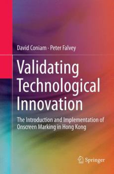 Paperback Validating Technological Innovation: The Introduction and Implementation of Onscreen Marking in Hong Kong Book