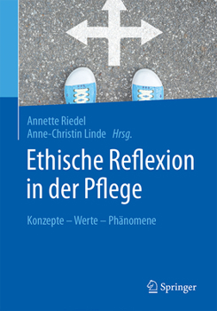 Paperback Ethische Reflexion in Der Pflege: Konzepte - Werte - Phänomene [German] Book
