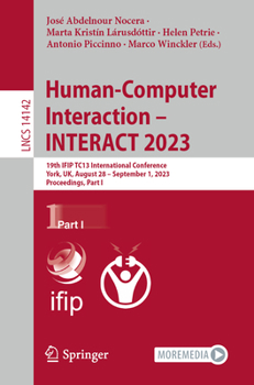 Paperback Human-Computer Interaction - Interact 2023: 19th Ifip Tc13 International Conference, York, Uk, August 28 - September 1, 2023, Proceedings, Part I Book
