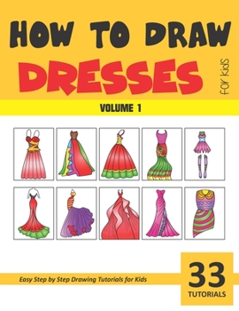 Paperback How to Draw Dresses for Kids - Volume 1 Book