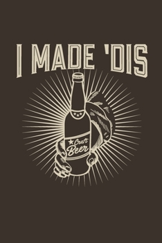 I Made 'Dis: Funny 2 Year Undated Weekly Planner For Craft Beer Homebrewers