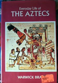Everyday Life of the Aztecs - Book  of the Everyday Life